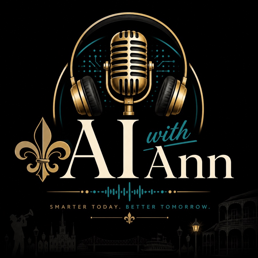 AI with Ann — podcast logo: a gold microphone with headphones and a fleur-de-lis. Smarter today. Better tomorrow.